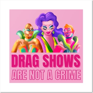 Drag Shows Are Not A Crime Posters and Art